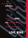 Love Wins (MP3): A Book About Heaven, Hell, and the Fate of Every Person Who Ever Lived